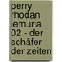 Perry Rhodan Lemuria 02 - Der Schäfer der Zeiten