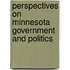 Perspectives On Minnesota Government And Politics