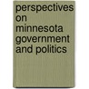 Perspectives On Minnesota Government And Politics door Steven M. Hoffman