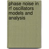 Phase Noise In Rf Oscillators Models And Analysis door Jayanta Mukherjee