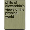 Philo of Alexandria's Views of the Physical World by Charles A. Anderson