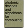 Photonic Devices And Algorithms For Computing Iii by Khan M. Iftekharuddin