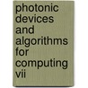 Photonic Devices And Algorithms For Computing Vii door Khan M. Iftekharuddin