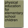 Physical Education For Elementary School Children by Kirchner