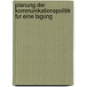 Planung Der Kommunikationspolitik Fur Eine Tagung door Anonym
