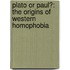 Plato Or Paul?: The Origins Of Western Homophobia