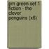 Pm Green Set 1 Fiction - The Clever Penguins (X6)