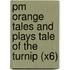 Pm Orange Tales And Plays Tale Of The Turnip (X6)