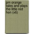 Pm Orange Tales And Plays The Little Red Hen (X6)