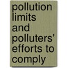 Pollution Limits And Polluters' Efforts To Comply door Robert L. Glicksman
