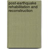 Post-Earthquake Rehabilitation And Reconstruction by Yijun Wang