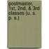 Postmaster, 1st, 2nd, & 3rd Classes (U. S. P. S.)