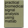 Practical Biomedical Signal Analysis Using Matlab door Katarzyna Cieslak-Blinowska