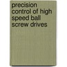 Precision Control Of High Speed Ball Screw Drives door Amin Kamalzadeh