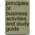 Principles Of Business Activities And Study Guide