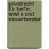 Privatrecht Für Bwl'er, Wiwi`s Und Steuerberater