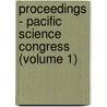 Proceedings - Pacific Science Congress (Volume 1) by Pacific Science Association