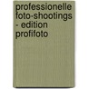 Professionelle Foto-Shootings - Edition ProfiFoto door Produkte