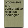 Progressive And Conservative Religious Ideologies by Richard Lints