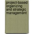 Project-Based Organizing And Strategic Management