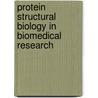 Protein Structural Biology In Biomedical Research door Christopher Woodward