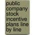 Public Company Stock Incentive Plans Line By Line