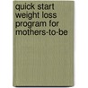 Quick Start Weight Loss Program For Mothers-To-Be door Garry Egger
