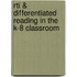 Rti & Differentiated Reading In The K-8 Classroom