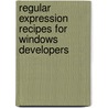 Regular Expression Recipes For Windows Developers by Nathan A. Good