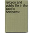 Religion and Public Life in the Pacific Northwest