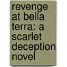 Revenge At Bella Terra: A Scarlet Deception Novel door Christina Dodd