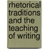 Rhetorical Traditions and the Teaching of Writing