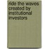 Ride the Waves Created by Institutional Investors