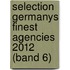 Selection  Germanys Finest Agencies 2012 (Band 6)