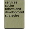 Services Sector Reform And Development Strategies door United Nations: Conference on Trade and Development