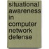 Situational Awareness In Computer Network Defense