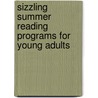 Sizzling Summer Reading Programs For Young Adults by Young Adult Library Services Association