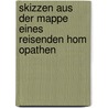 Skizzen Aus Der Mappe Eines Reisenden Hom Opathen door Ludwig Griesselich