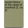 Social History Of The Races Of Mankind (2, No. 2) by Americus Featherman