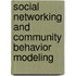 Social Networking And Community Behavior Modeling