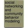 Social Networking And Community Behavior Modeling door Maytham Safar