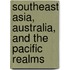 Southeast Asia, Australia, and the Pacific Realms