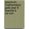 Spectrum Mathematics Gold Year 8 Teacher's Cd-Rom by Margaret Powell