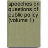 Speeches On Questions Of Public Policy (Volume 1) by Richard Cobden