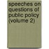 Speeches On Questions Of Public Policy (Volume 2)