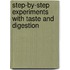 Step-By-Step Experiments With Taste And Digestion