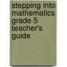 Stepping Into Mathematics Grade 5 Teacher's Guide by Tim Mabuza