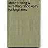 Stock Trading & Investing Made Easy For Beginners door Dr. Aderemi Banjoko