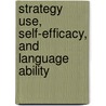 Strategy Use, Self-Efficacy, And Language Ability door Olive Gahungu