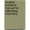 Student Solutions Manual For Silberberg Chemistry door Martin Silberberg